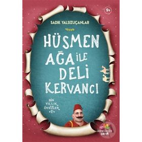 Hüsmen Ağa ile Deli Kervancı - Sadık Yalsızuçanlar