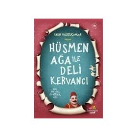 Hüsmen Ağa ile Deli Kervancı - Sadık Yalsızuçanlar