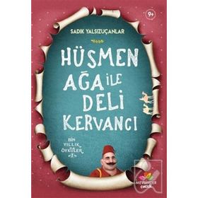 Hüsmen Ağa ile Deli Kervancı - Sadık Yalsızuçanlar