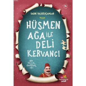 Hüsmen Ağa ile Deli Kervancı - Sadık Yalsızuçanlar