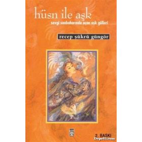 Hüsn ile Aşk - Recep Şükrü Güngör
