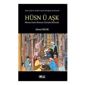 Hüsn-ü Aşk’a Roman Gözüyle Bakmak - Ahmet İşler