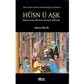 Hüsn-ü Aşk’a Roman Gözüyle Bakmak - Ahmet İşler