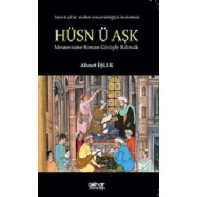 Hüsn-ü Aşk’a Roman Gözüyle Bakmak - Ahmet İşler