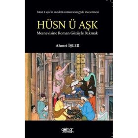 Hüsn-ü Aşk’a Roman Gözüyle Bakmak - Ahmet İşler