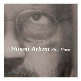 Hüsnü Arkan - Kırık Hava