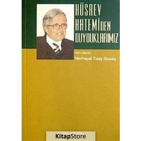 HÜSREV HATEMI´DEN DUYDUKLARIMIZ - NEVHAYAT TÜLAY GOUWY