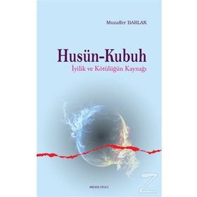 Husün ve Kubuh İyilik Kötülüğün Kaynağı - Muzaffer Barlak