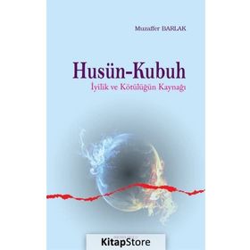 Husün ve Kubuh İyilik Kötülüğün Kaynağı - Muzaffer Barlak