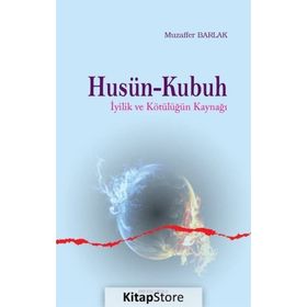 Husün ve Kubuh İyilik Kötülüğün Kaynağı - Muzaffer Barlak