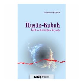 Husün ve Kubuh İyilik Kötülüğün Kaynağı - Muzaffer Barlak