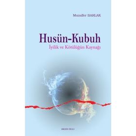 Husün ve Kubuh İyilik Kötülüğün Kaynağı - Muzaffer Barlak