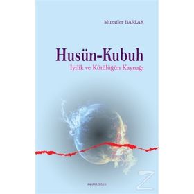 Husün ve Kubuh İyilik Kötülüğün Kaynağı - Muzaffer Barlak