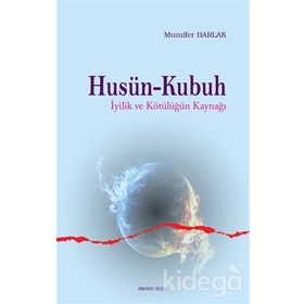 Husün ve Kubuh İyilik Kötülüğün Kaynağı - Muzaffer Barlak
