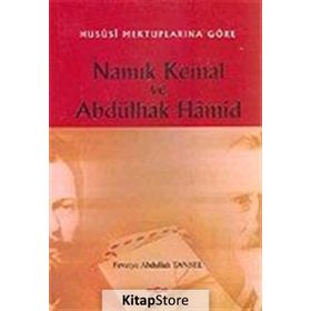 HUSUSI MEKTUPLARINA GÖRE NAMIK KEMAL VE ABDÜLHAK HAMID - FEVZI ABDULLAH TANSEL