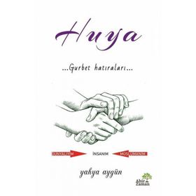 Huya Gurbet Hatıraları - Yahya Aygün