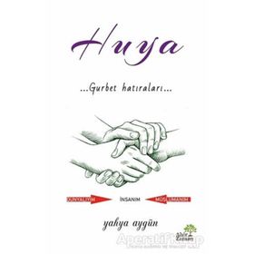 Huya Gurbet Hatıraları - Yahya Aygün