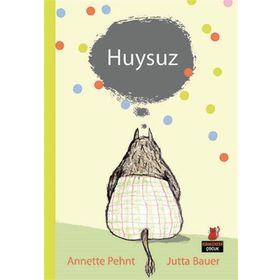 Huysuz - Annete Pehnt