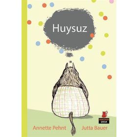 Huysuz - Annete Pehnt