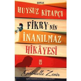 Huysuz Kitapçı Fikry'nin İnanılmaz Hikayesi - Gabrielle Zevin