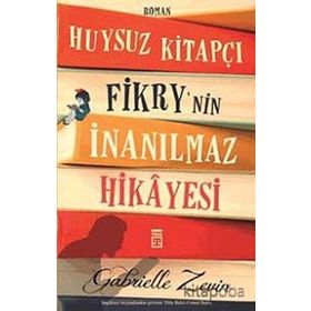 Huysuz Kitapçı Fikry'nin İnanılmaz Hikayesi - Gabrielle Zevin