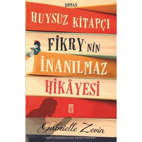 Huysuz Kitapçı Fikry'nin İnanılmaz Hikayesi - Gabrielle Zevin