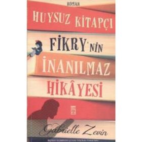 Huysuz Kitapçı Fikry’nin İnanılmaz Hikâyesi - Gabrielle Zevin