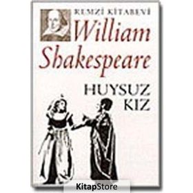 HUYSUZ KIZ - WILLIAM SHAKESPEARE