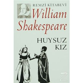 HUYSUZ KIZ - WILLIAM SHAKESPEARE