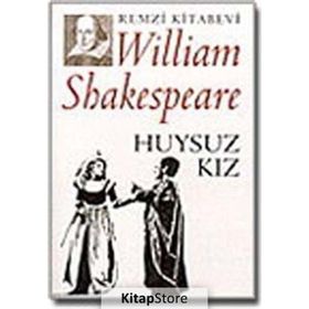 HUYSUZ KIZ - WILLIAM SHAKESPEARE