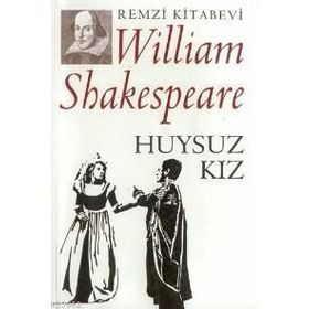 HUYSUZ KIZ - WILLIAM SHAKESPEARE