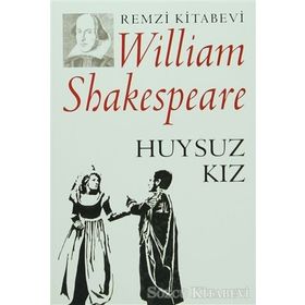 HUYSUZ KIZ - WILLIAM SHAKESPEARE