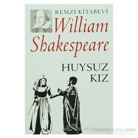 HUYSUZ KIZ - WILLIAM SHAKESPEARE
