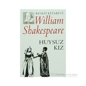HUYSUZ KIZ - WILLIAM SHAKESPEARE