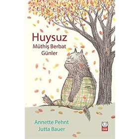 Huysuz - Müthiş Berbat Günler - Annette Pehnt