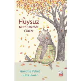 Huysuz - Müthiş Berbat Günler - Annette Pehnt