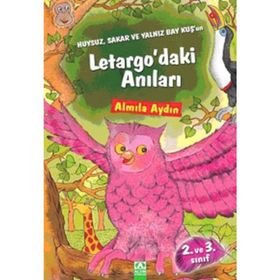 HUYSUZ, SAKAR VE YALNIZ BAY KUŞ'UN LETARGO'DAKI ANILARI - ALMILA AYDIN