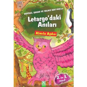 HUYSUZ, SAKAR VE YALNIZ BAY KUŞ'UN LETARGO'DAKI ANILARI - ALMILA AYDIN