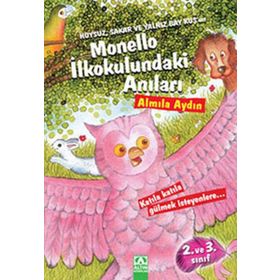 HUYSUZ, SAKAR VE YALNIZ BAYKUŞ'UN ANILARI MONELLO İLKOKULUNDAKİ ANILARI - ALMILA AYDIN