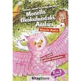 HUYSUZ, SAKAR VE YALNIZ BAYKUŞ'UN ANILARI MONELLO İLKOKULUNDAKİ ANILARI - ALMILA AYDIN
