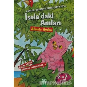 HUYSUZ, SAKAR VE YALNIZ BAYKUŞ'UN İSOLA'DAKİ ANILARI - ALMILA AYDIN