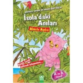 HUYSUZ, SAKAR VE YALNIZ BAYKUŞ'UN İSOLA'DAKİ ANILARI - ALMILA AYDIN