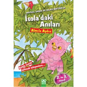 HUYSUZ, SAKAR VE YALNIZ BAYKUŞ'UN İSOLA'DAKİ ANILARI - ALMILA AYDIN