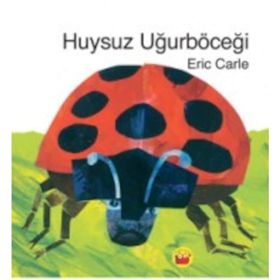 Huysuz Uğurböceği - Eric Carle