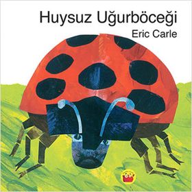 Huysuz Uğurböceği - Eric Carle