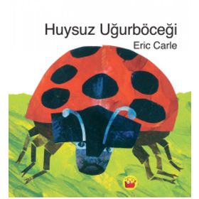 Huysuz Uğurböceği - Eric Carle
