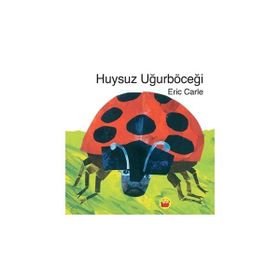Huysuz Uğurböceği - Eric Carle