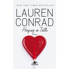 Huysuz ve Tatlı - Lauren Conrad