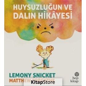 Huysuzluğun Ve Dalın Hikayesi - Lemony Snicket