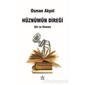 Hüznümün Direği: Şiir ve Sinema - Kolektif